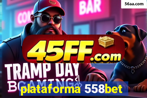 plataforma 558bet